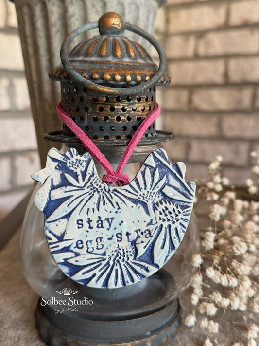 Handmade “Stay Eggstra” Ceramic Ornament | Whimsical Chicken Decor | Blue Floral Pottery Ornament | Farmhouse Cottage Gift | Hen Wall Charm
